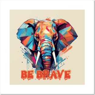 Be Brave Posters and Art